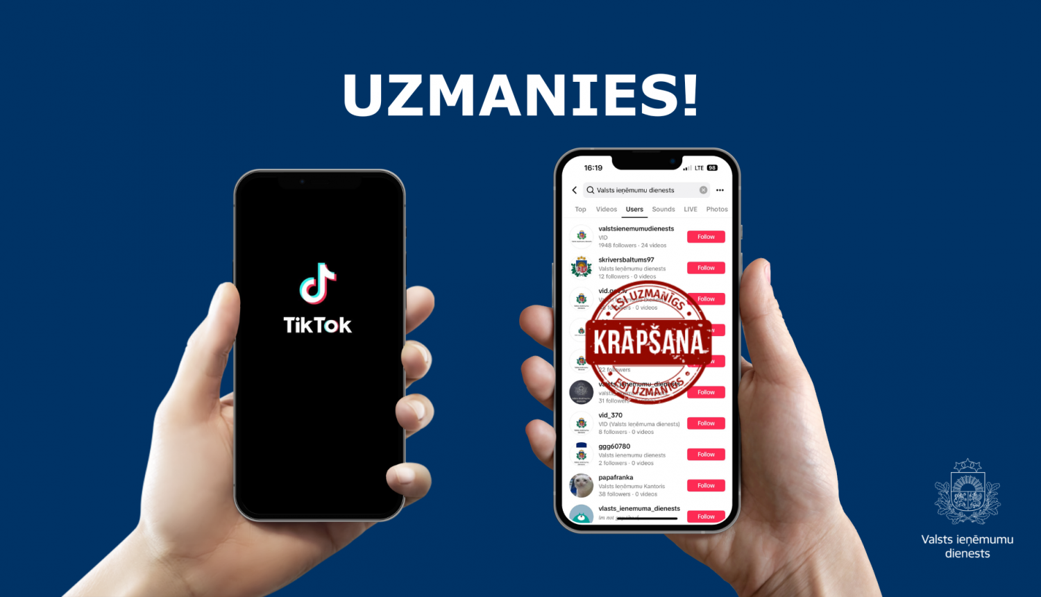 Teksts “Uzmanies!”, kreisajā pusē viedtālrunis ar TikTok logo, labajā pusē viedtālrunis ar viltus VID profiliem.